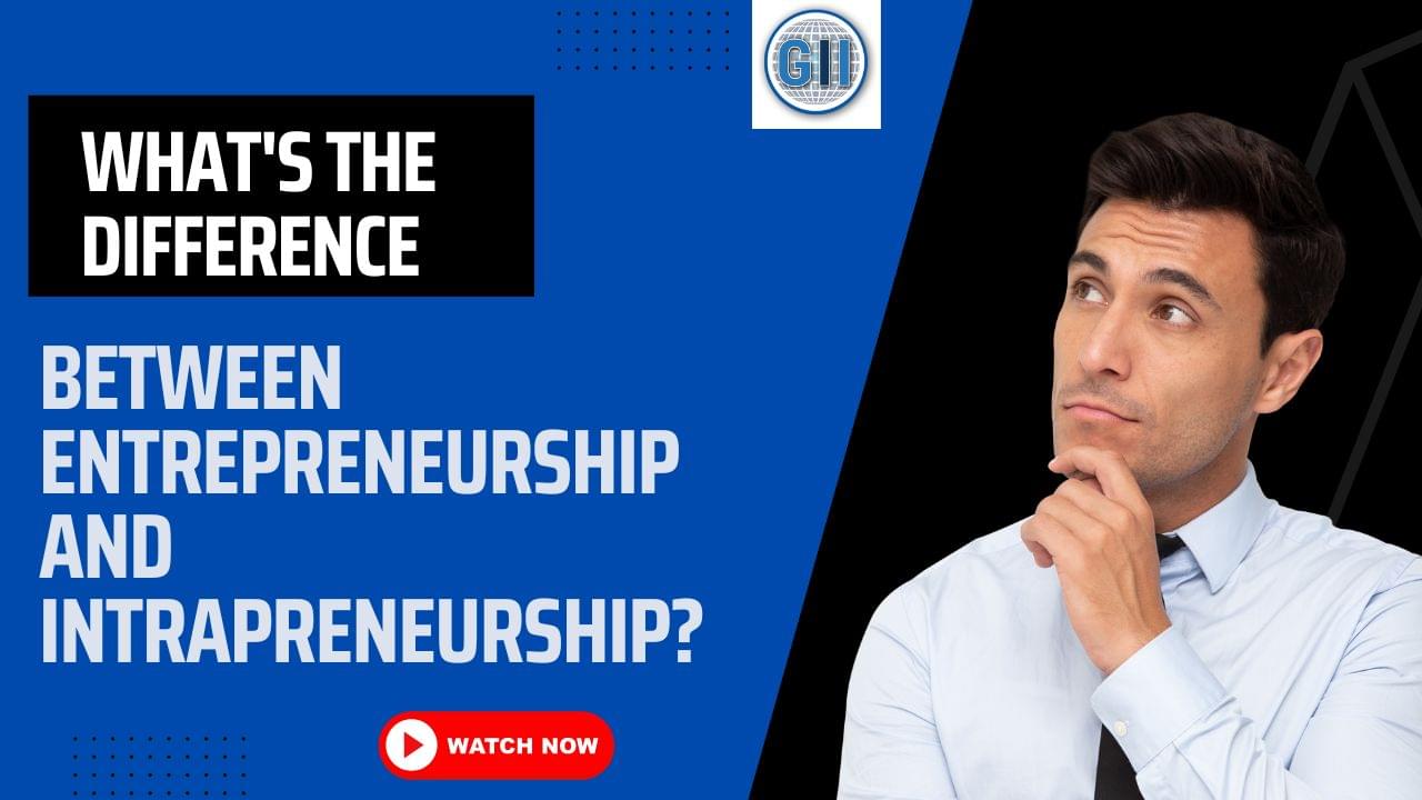 The Difference Between Entrepreneurship and Intrapreneurship